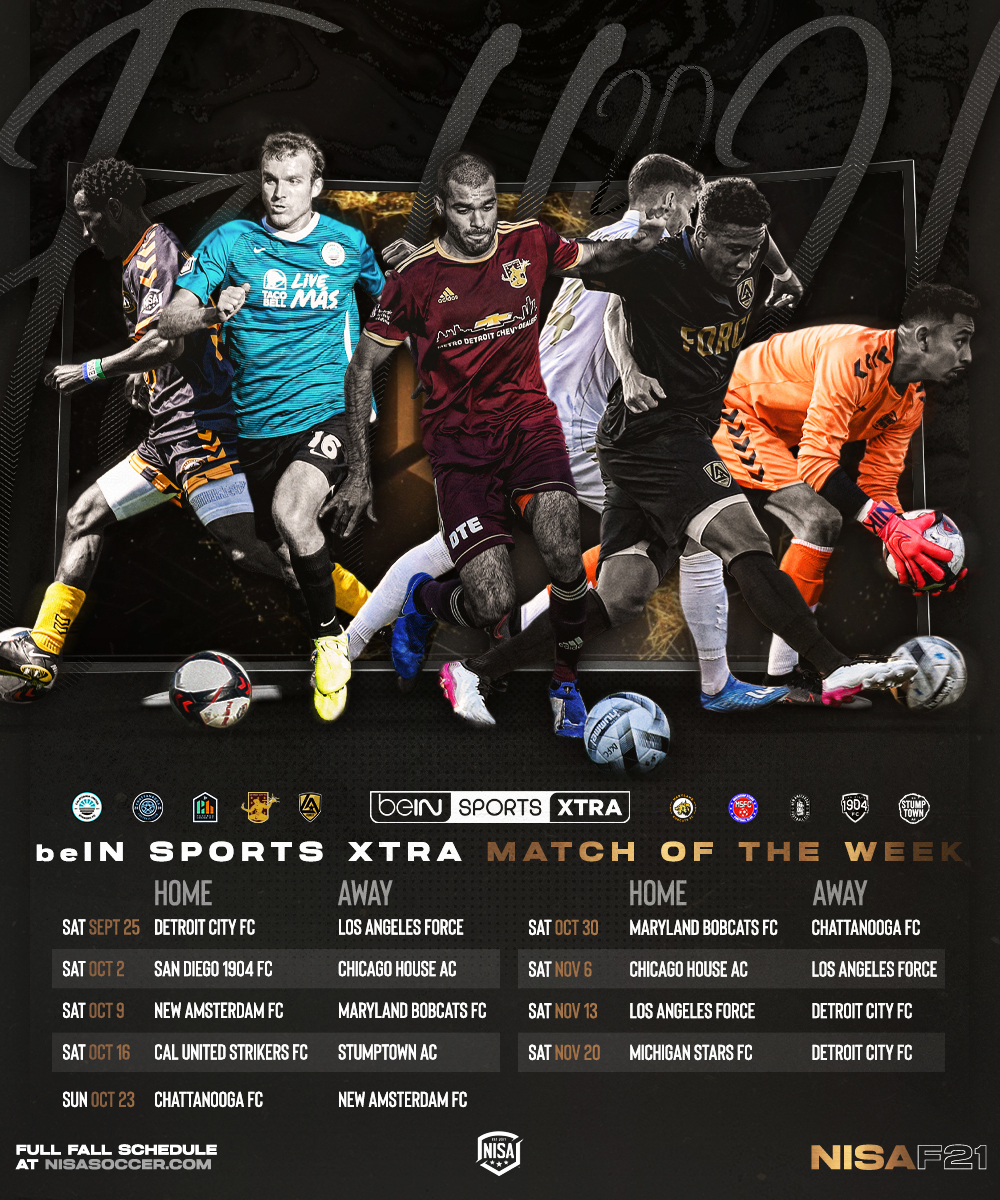 NISA Announces Fall 2021 Match of the Week Schedule Airing on beIN SPORTS XTRA National Independent Soccer Association